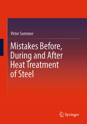 Sommer |  Mistakes Before, During and After Heat Treatment of Steel | Buch |  Sack Fachmedien