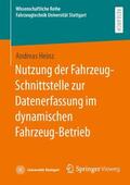 Heinz |  Nutzung der Fahrzeug-Schnittstelle zur Datenerfassung im dynamischen Fahrzeug-Betrieb | Buch |  Sack Fachmedien