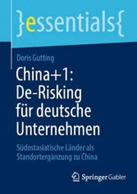 Gutting |  China+1: De-Risking für deutsche Unternehmen | eBook | Sack Fachmedien