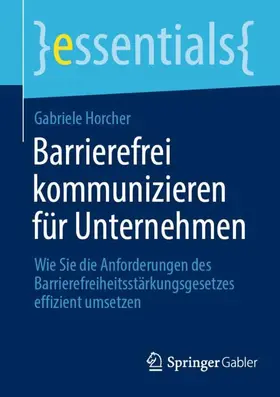 Horcher |  Barrierefrei kommunizieren für Unternehmen | Buch |  Sack Fachmedien