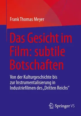 Meyer | Das Gesicht im Film: subtile Botschaften | Buch | 978-3-658-44251-4 | www.sack.de