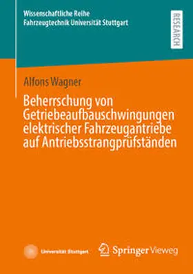 Wagner |  Beherrschung von Getriebeaufbauschwingungen elektrischer Fahrzeugantriebe auf Antriebsstrangprüfständen | Buch |  Sack Fachmedien