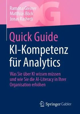 Greiner / Rashedi / Böck |  Quick Guide KI-Kompetenz für Analytics | Buch |  Sack Fachmedien