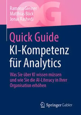 Greiner / Böck / Rashedi | Quick Guide KI-Kompetenz für Analytics | E-Book | sack.de
