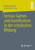 Becker / Metz |  Serious Games und Gamification in der schulischen Bildung | Buch |  Sack Fachmedien