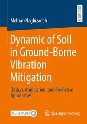 Naghizadeh |  Dynamic of Soil in Ground-Borne Vibration Mitigation | eBook | Sack Fachmedien