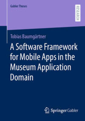 Baumgärtner |  A Software Framework for Mobile Apps in the Museum Application Domain | eBook | Sack Fachmedien
