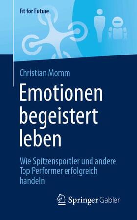 Momm | Emotionen begeistert leben | Buch | 978-3-658-44442-6 | sack.de