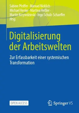 Pfeiffer / Nicklich / Schulz-Schaeffer |  Digitalisierung der Arbeitswelten | Buch |  Sack Fachmedien