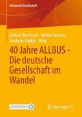 Hochman / Stanciu / Hadjar |  40 Jahre ALLBUS - Die deutsche Gesellschaft im Wandel | Buch |  Sack Fachmedien