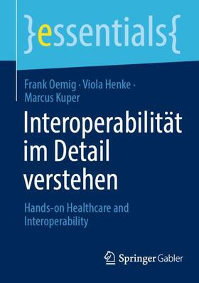 Oemig / Henke / Kuper |  Interoperabilität im Detail verstehen | Buch |  Sack Fachmedien