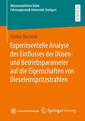 Slocinski | Experimentelle Analyse des Einflusses der Düsen- und Betriebsparameter auf die Eigenschaften von Dieseleinspritzstrahlen | Buch | 978-3-658-44505-8 | sack.de