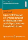 Slocinski |  Experimentelle Analyse des Einflusses der Düsen- und Betriebsparameter auf die Eigenschaften von Dieseleinspritzstrahlen | Buch |  Sack Fachmedien