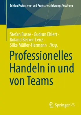 Busse / Müller-Hermann / Ehlert |  Professionelles Handeln in und von Teams | Buch |  Sack Fachmedien