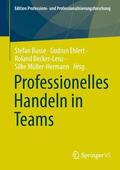 Busse / Ehlert / Becker-Lenz |  Professionelles Handeln in und von Teams | Buch |  Sack Fachmedien
