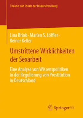 Brink / Löffler / Keller | Umstrittene Wirklichkeiten der Sexarbeit | E-Book | sack.de