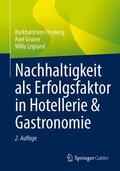 von Freyberg / Gruner / Legrand |  Nachhaltigkeit als Erfolgsfaktor in Hotellerie & Gastronomie | Buch |  Sack Fachmedien