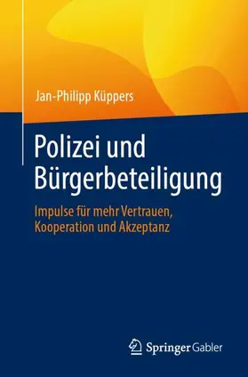 Küppers | Polizei und Bürgerbeteiligung | Buch | 978-3-658-44597-3 | sack.de