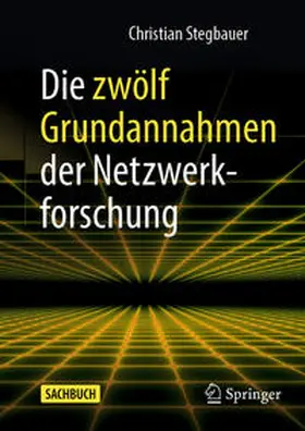Stegbauer |  Die zwölf Grundannahmen der Netzwerkforschung | eBook | Sack Fachmedien
