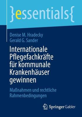 Hradecky / Sander | Internationale Pflegefachkräfte für kommunale Krankenhäuser gewinnen | Buch | 978-3-658-44617-8 | sack.de