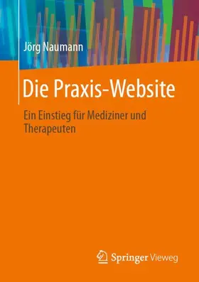 Naumann |  Die Praxis-Website | Buch |  Sack Fachmedien