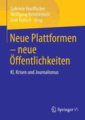 Hooffacker / Kenntemich / Kulisch |  Neue Plattformen - neue Öffentlichkeiten? | Buch |  Sack Fachmedien