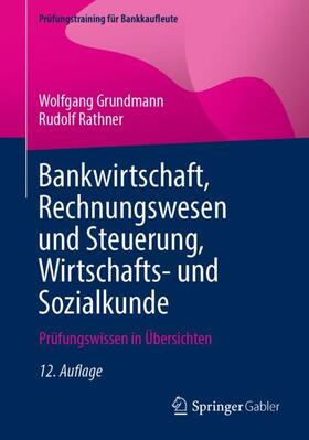Grundmann / Rathner | Bankwirtschaft, Rechnungswesen und Steuerung, Wirtschafts- und Sozialkunde | Buch | 978-3-658-44660-4 | sack.de