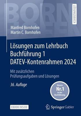 Bornhofen | Lösungen zum Lehrbuch Buchführung 1 DATEV-Kontenrahmen 2024 | Medienkombination | 978-3-658-44666-6 | sack.de