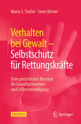 Körner / Staller |  Verhalten bei Gewalt - Selbstschutz für Rettungskräfte | Buch |  Sack Fachmedien