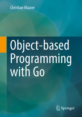 Maurer | Object-based Programming with Go | E-Book | www.sack.de