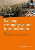 Fischer |  Nahrungsversorgungssysteme heute und morgen | Buch |  Sack Fachmedien