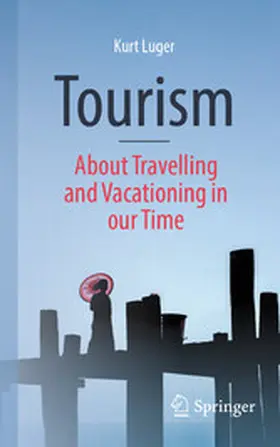 Luger |  Tourism - About Traveling and Vacationing in our Time | eBook | Sack Fachmedien
