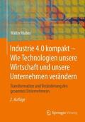 Huber |  Industrie 4.0 kompakt - Wie Technologien unsere Wirtschaft und unsere Unternehmen verändern | Buch |  Sack Fachmedien