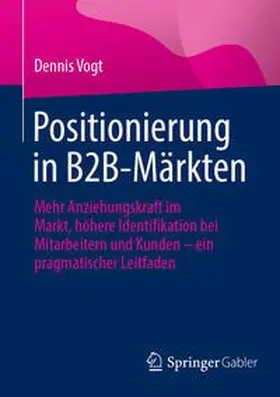 Vogt | Positionierung in B2B-Märkten | Buch | 978-3-658-44805-9 | www.sack.de