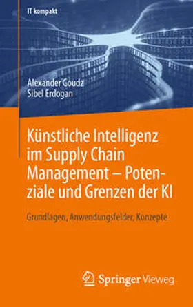 Goudz / Erdogan |  Künstliche Intelligenz im Supply Chain Management – Potenziale und Grenzen der KI | eBook | Sack Fachmedien
