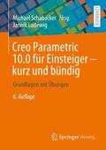 Ludewig / Schabacker |  Creo Parametric 10.0 für Einsteiger ¿ kurz und bündig | Buch |  Sack Fachmedien