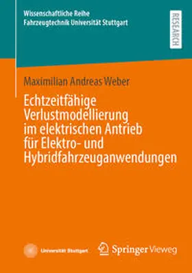 Weber |  Echtzeitfähige Verlustmodellierung im elektrischen Antrieb für Elektro- und Hybridfahrzeuganwendungen | Buch |  Sack Fachmedien