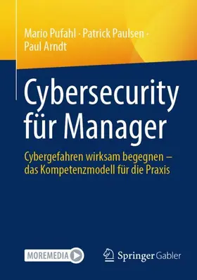 Pufahl / Arndt / Paulsen | Cybersecurity für Manager | Medienkombination | 978-3-658-44891-2 | sack.de