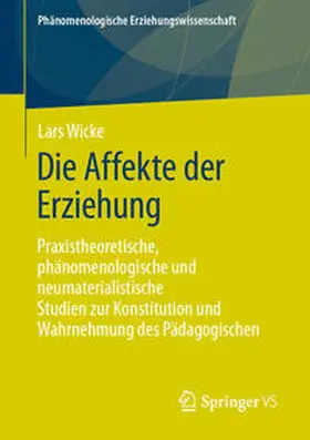 Wicke |  Die Affekte der Erziehung | Buch |  Sack Fachmedien