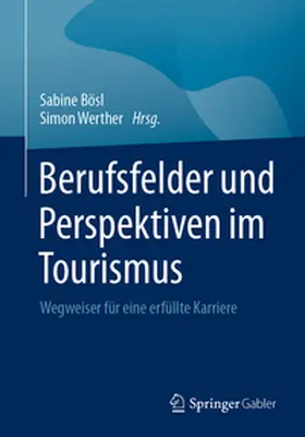Bösl / Werther |  Berufsfelder und Perspektiven im Tourismus | eBook | Sack Fachmedien