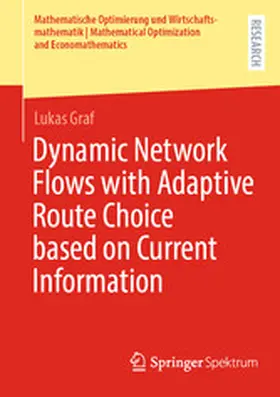 Graf | Dynamic Network Flows with Adaptive Route Choice based on Current Information | E-Book | www.sack.de