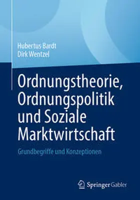 Bardt / Wentzel |  Ordnungstheorie, Ordnungspolitik und Soziale Marktwirtschaft | eBook | Sack Fachmedien