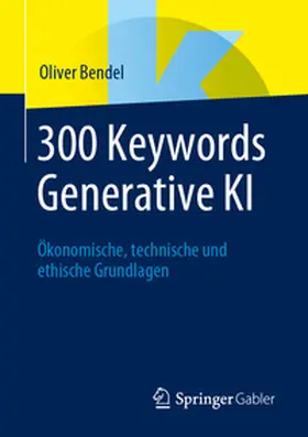 Bendel |  300 Keywords Generative KI | eBook | Sack Fachmedien