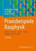 Willems / Schild / Stricker |  Praxisbeispiele Bauphysik | Buch |  Sack Fachmedien