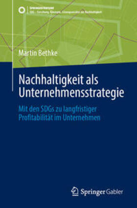 Bethke |  Nachhaltigkeit als Unternehmensstrategie | Buch |  Sack Fachmedien