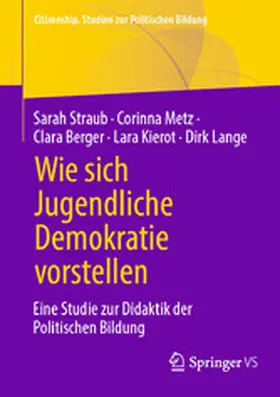 Straub / Metz / Berger |  Wie sich Jugendliche Demokratie vorstellen | eBook | Sack Fachmedien