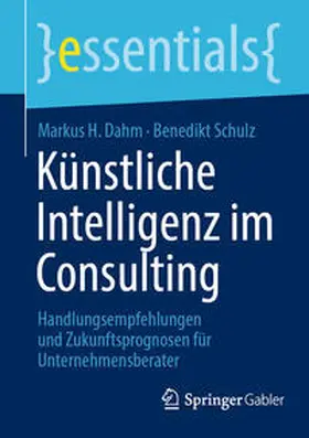 Dahm / Schulz | Künstliche Intelligenz im Consulting | E-Book | sack.de