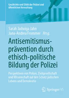 Jahn / Frommer |  Antisemitismusprävention durch ethisch-politische Bildung der Polizei | eBook | Sack Fachmedien