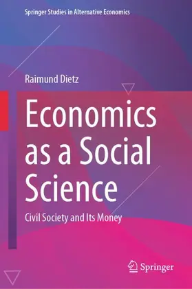 Dietz |  Economics as a Social Science | Buch |  Sack Fachmedien