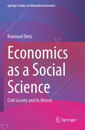 Dietz | Economics as a Social Science | Buch | 978-3-658-45178-3 | www.sack.de